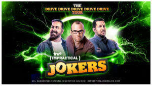 Impractical Jokers: The DRIVE DRIVE DRIVE DRIVE DRIVE Tour